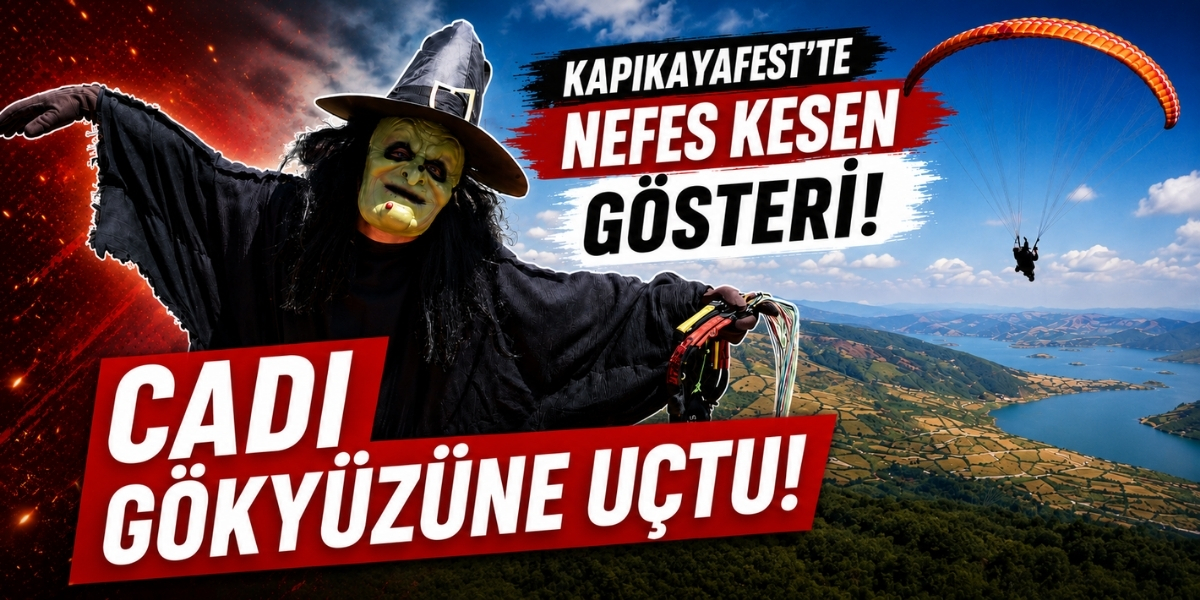 Cadı Gökyüzüne Uçtu! Kapıkaya Festivali'nde Nefes Kesen Gösteri