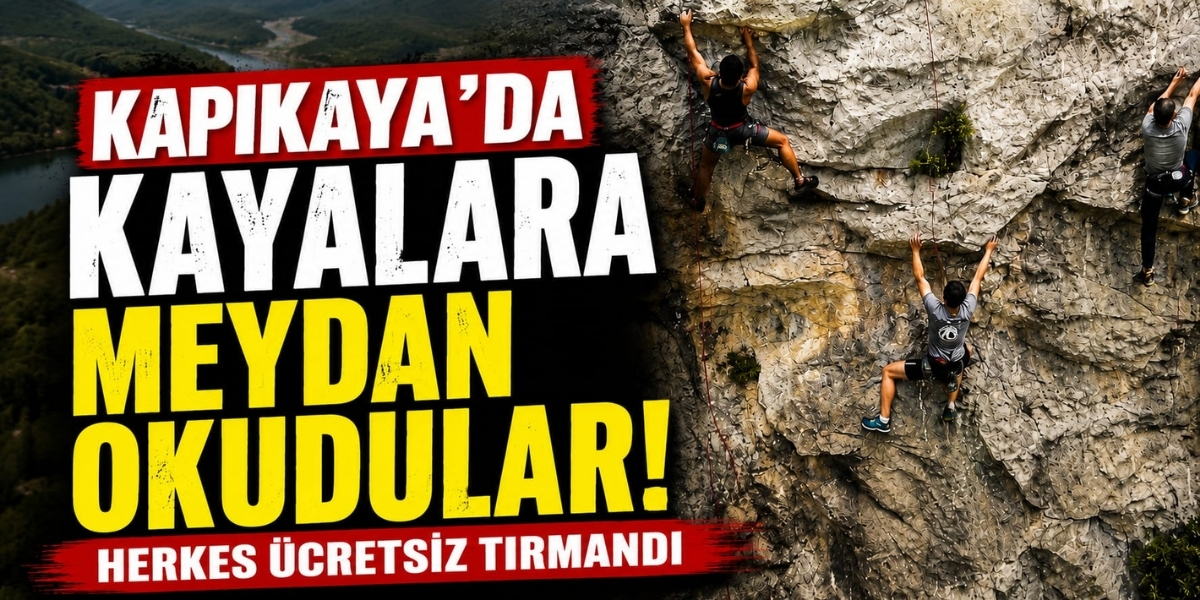 Kapıkaya’da Kayalara Meydan Okudular: Herkes Ücretsiz Tırmandı
