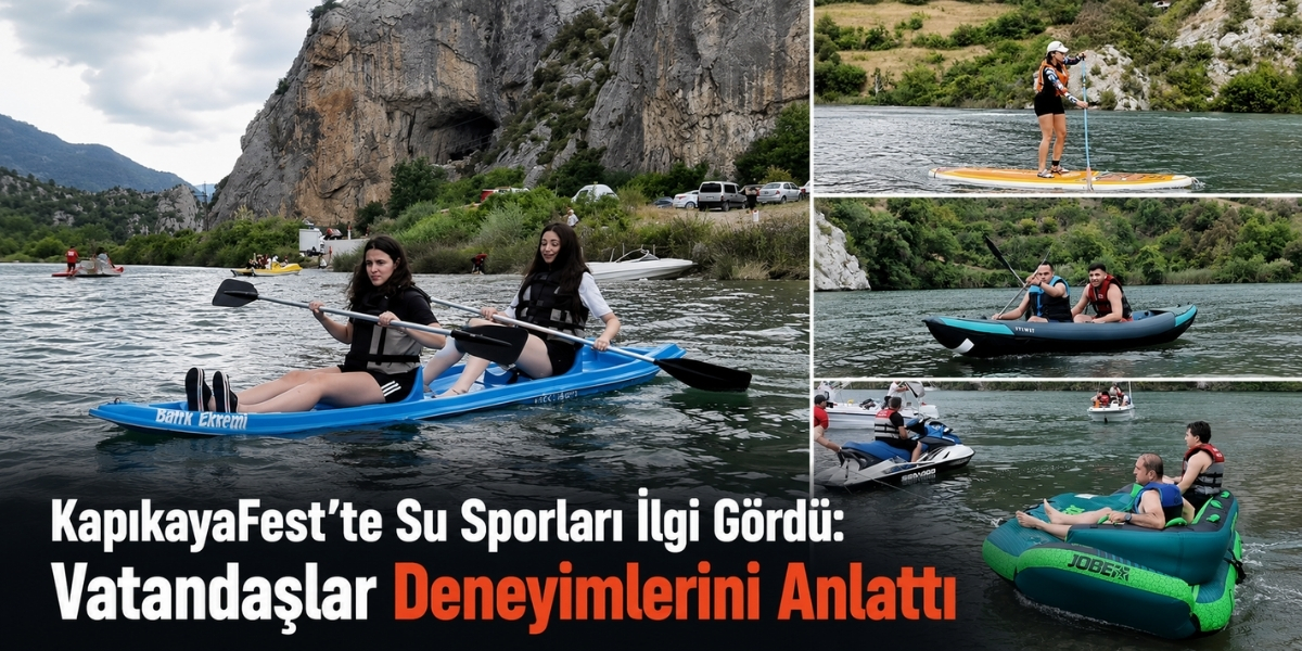 KapıkayaFest’te Su Sporları İlgi Gördü: Vatandaşlar Deneyimlerini Anlattı