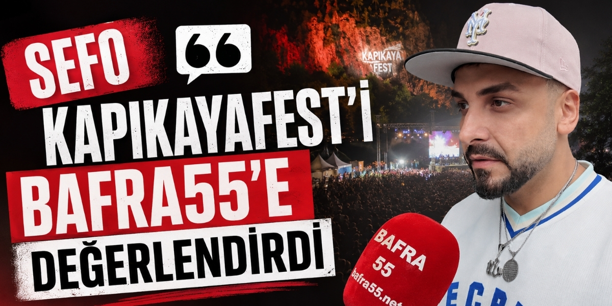 Sefo KapıkayaFest’i Bafra55’e Değerlendirdi
