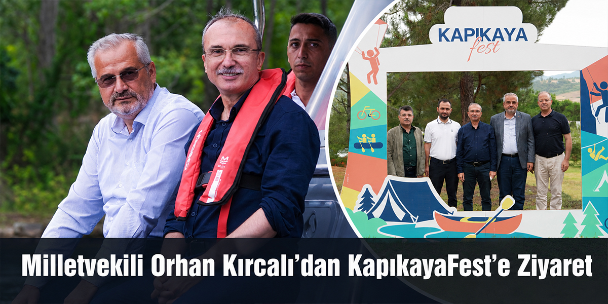 Milletvekili Orhan Kırcalı’dan KapıkayaFest’e Ziyaret