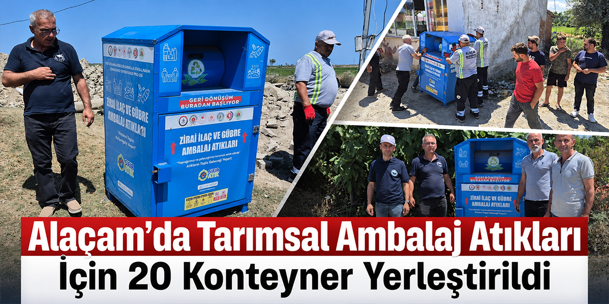 Alaçam’da Tarımsal Ambalaj Atıkları İçin 20 Konteyner Yerleştirildi