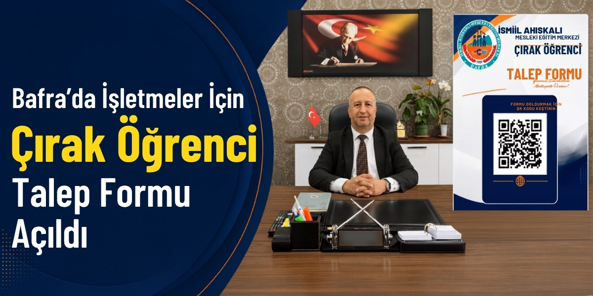 Bafra’da İşletmeler İçin Çırak Öğrenci Talep Formu Açıldı