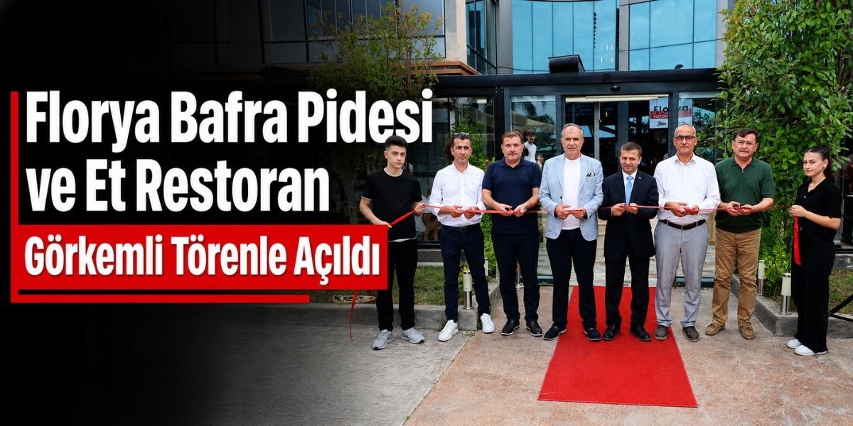 Florya Bafra Pidesi ve Et Restoran Görkemli Törenle Açıldı