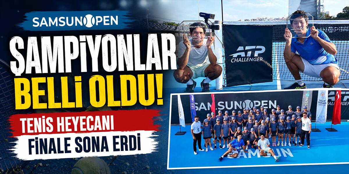 Samsun Open’da Şampiyonlar Belli Oldu: Tenis Heyecanı Finalle Sona Erdi