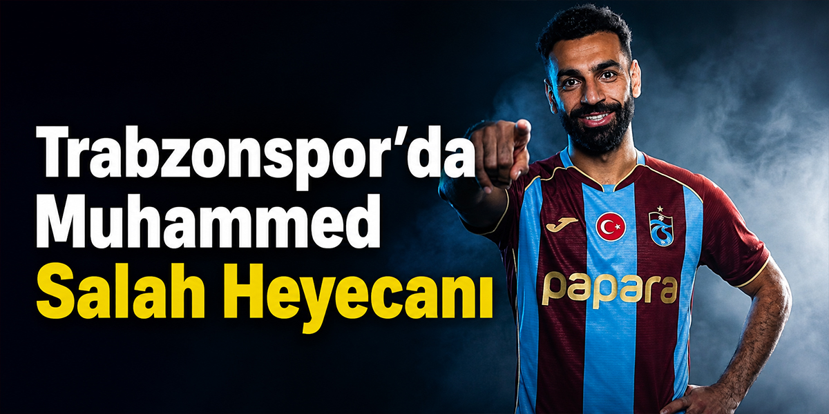 Trabzonspor’da Muhammed Salah Heyecanı