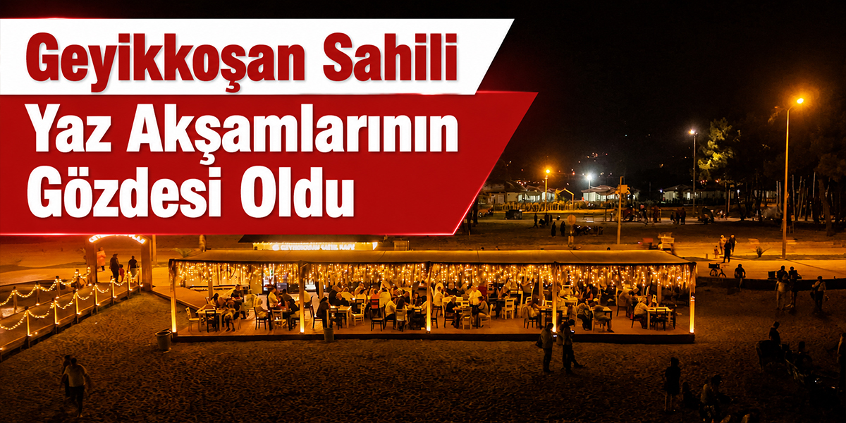Geyikkoşan Sahili Yaz Akşamlarının Gözdesi Oldu