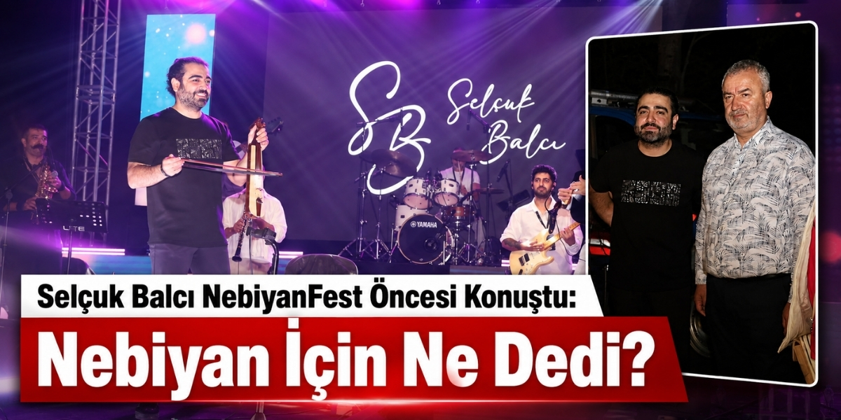 Selçuk Balcı NebiyanFest Öncesi Konuştu: Nebiyan İçin Ne Dedi?