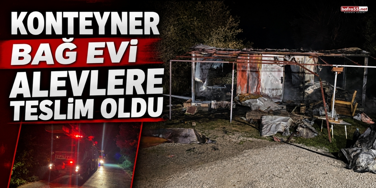 Konteyner Bağ Evi Alevlere Teslim Oldu