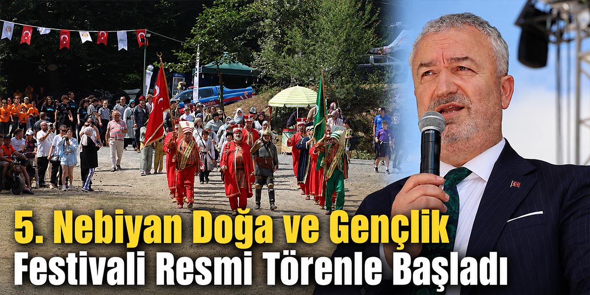5. Nebiyan Doğa ve Gençlik Festivali Resmi Törenle Başladı