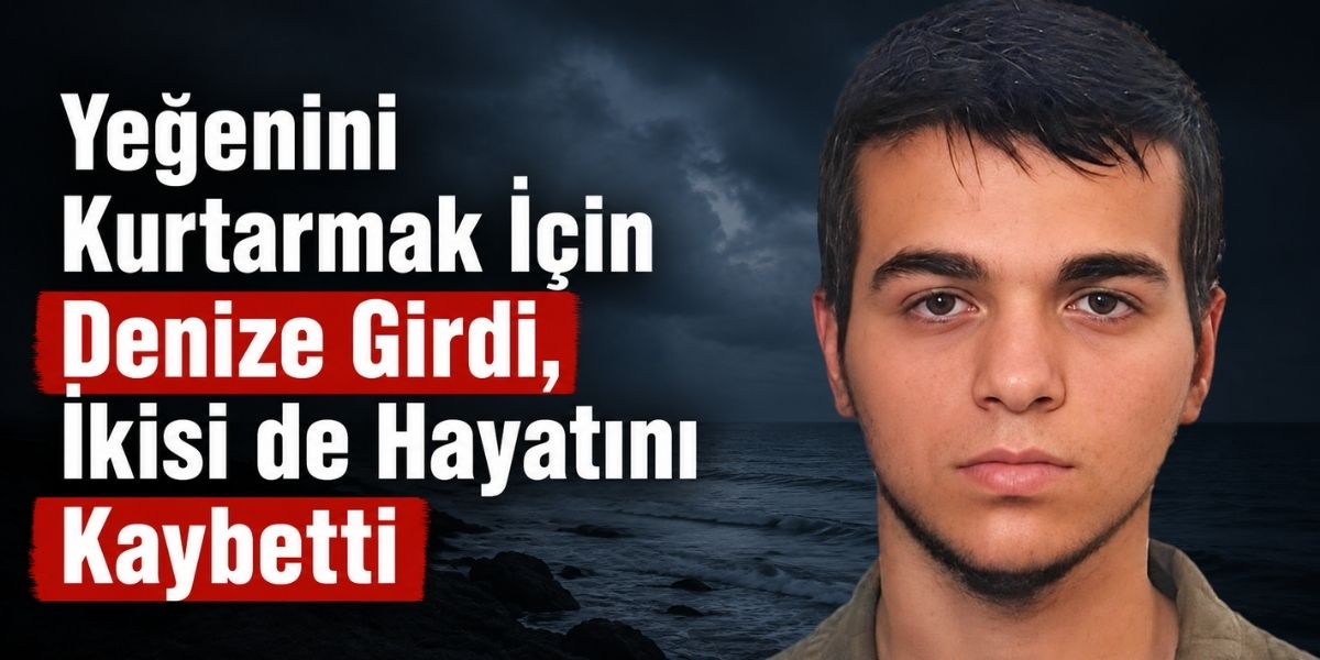 Atakum'da Yeğenini Kurtarmak İçin Denize Girdi, İkisi de Hayatını Kaybetti