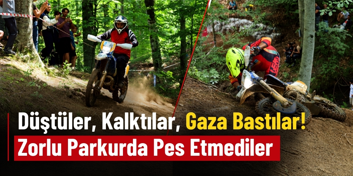 Düştüler, Kalktılar, Gaza Bastılar! Zorlu Parkurda Pes Etmediler