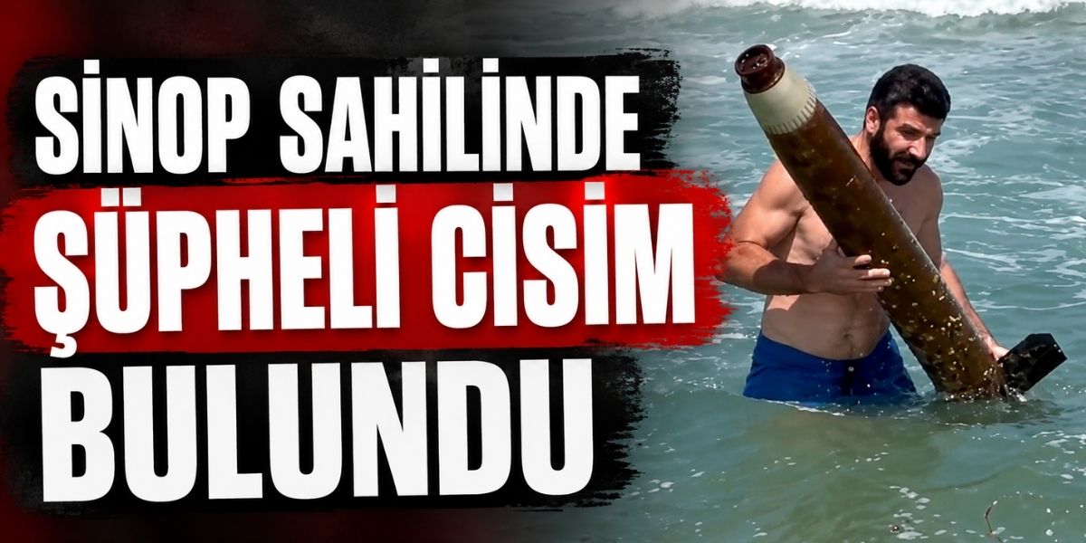 Sinop Sahilinde Şüpheli Cisim Bulundu