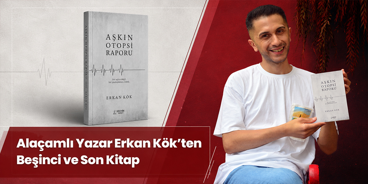 Alaçamlı Yazar Erkan Kök’ten Beşinci ve Son Kitap