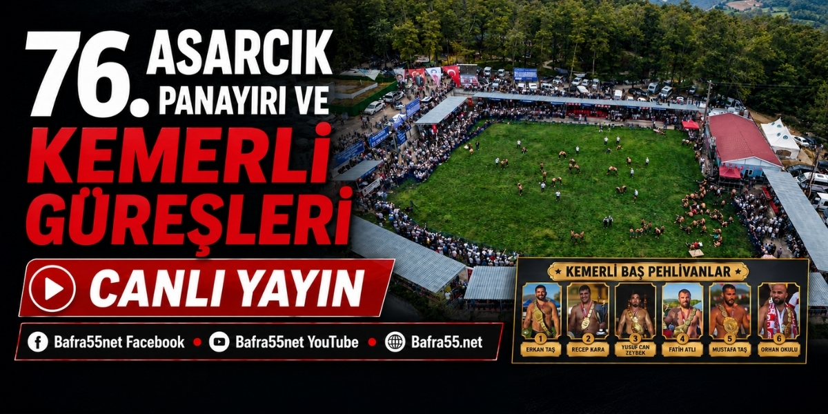76. Asarcık Panayırı ve Kemerli Güreşleri Bafra55.net’te Canlı Yayında