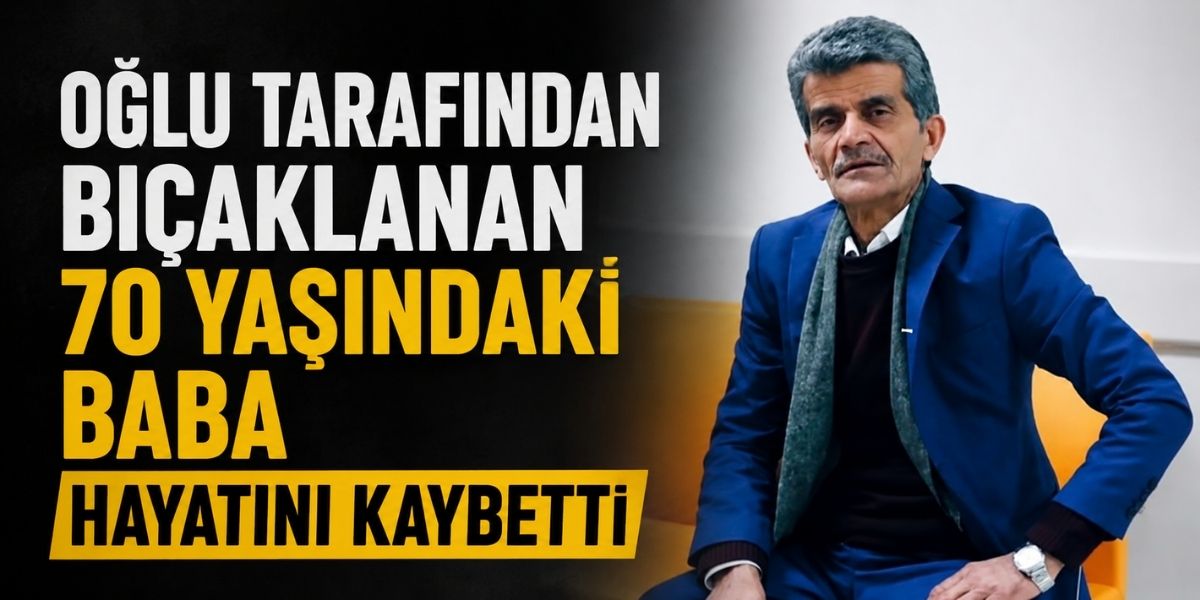 Salıpazarı’nda Oğlu Tarafından Bıçaklanan 70 Yaşındaki Baba Hayatını Kaybetti