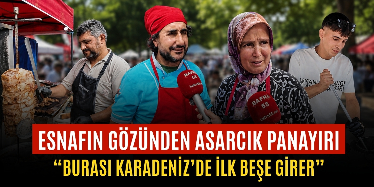 Esnafın Gözünden Asarcık Panayırı: “Burası Karadeniz’de İlk Beşe Girer”