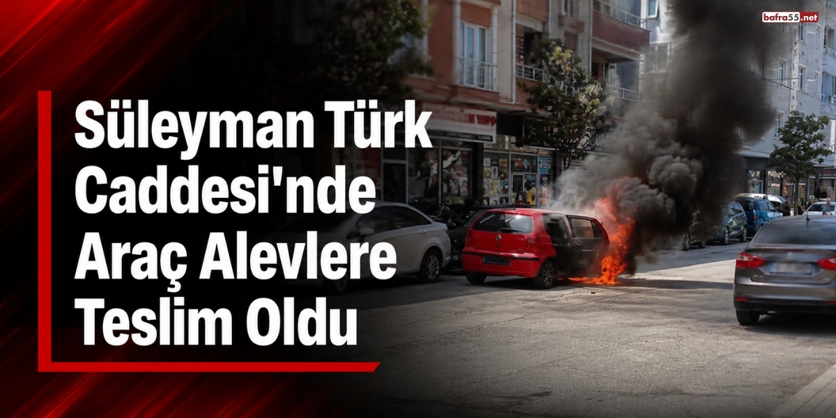 Süleyman Türk Caddesi’nde Araç Alevlere Teslim Oldu