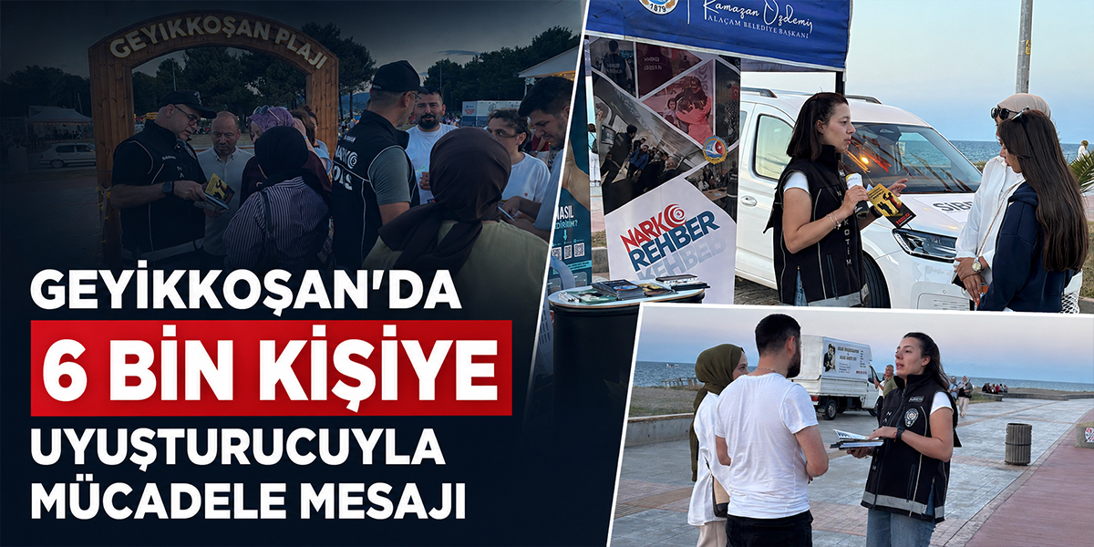 Geyikkoşan’da 6 Bin Kişiye Uyuşturucuyla Mücadele Mesajııı