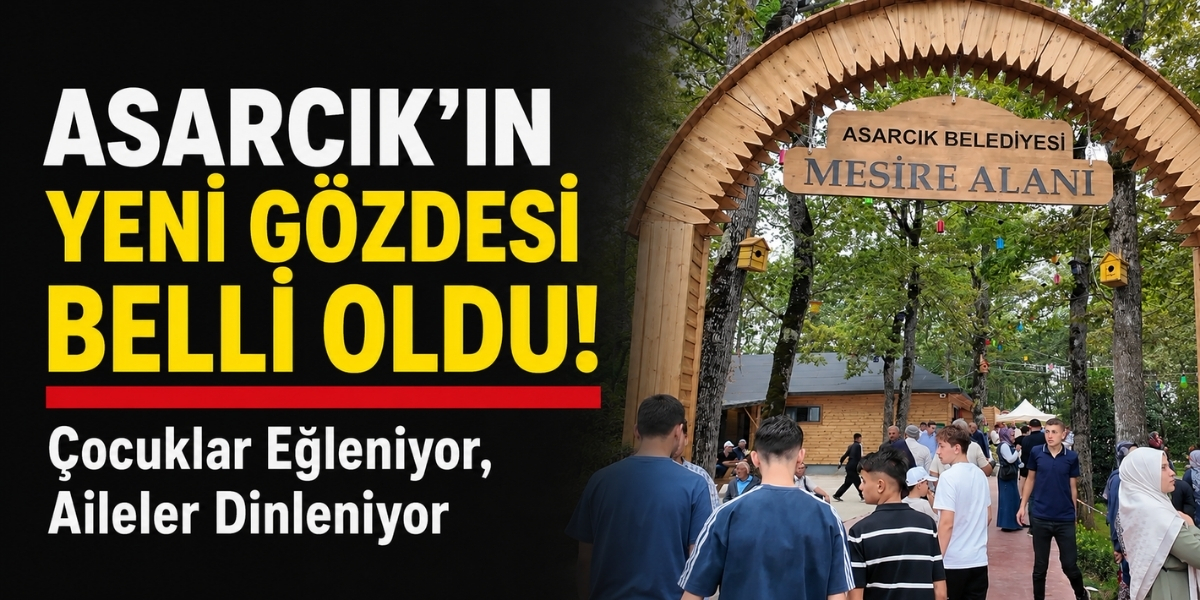 Asarcık’ın Yeni Gözdesi Belli Oldu! Çocuklar Eğleniyor, Aileler Dinleniyor