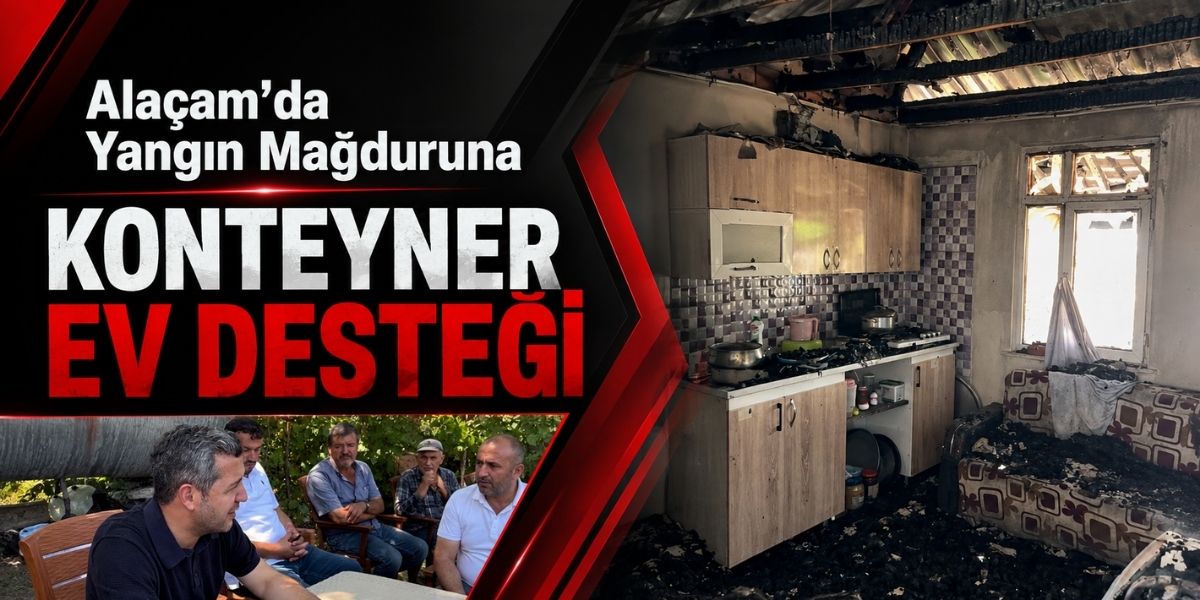 Alaçam’da Yangın Mağduruna Konteyner Ev Desteği