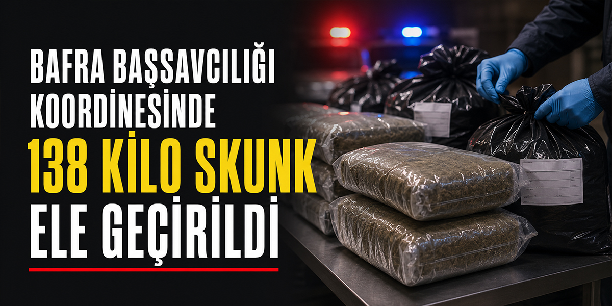 Bafra Başsavcılığı Koordinesinde 138 Kilo Skunk Ele Geçirildi