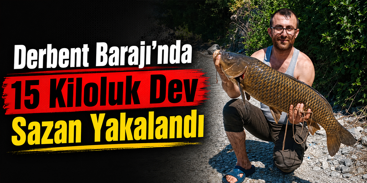 Derbent Barajı’nda 15 Kiloluk Dev Sazan Yakalandı