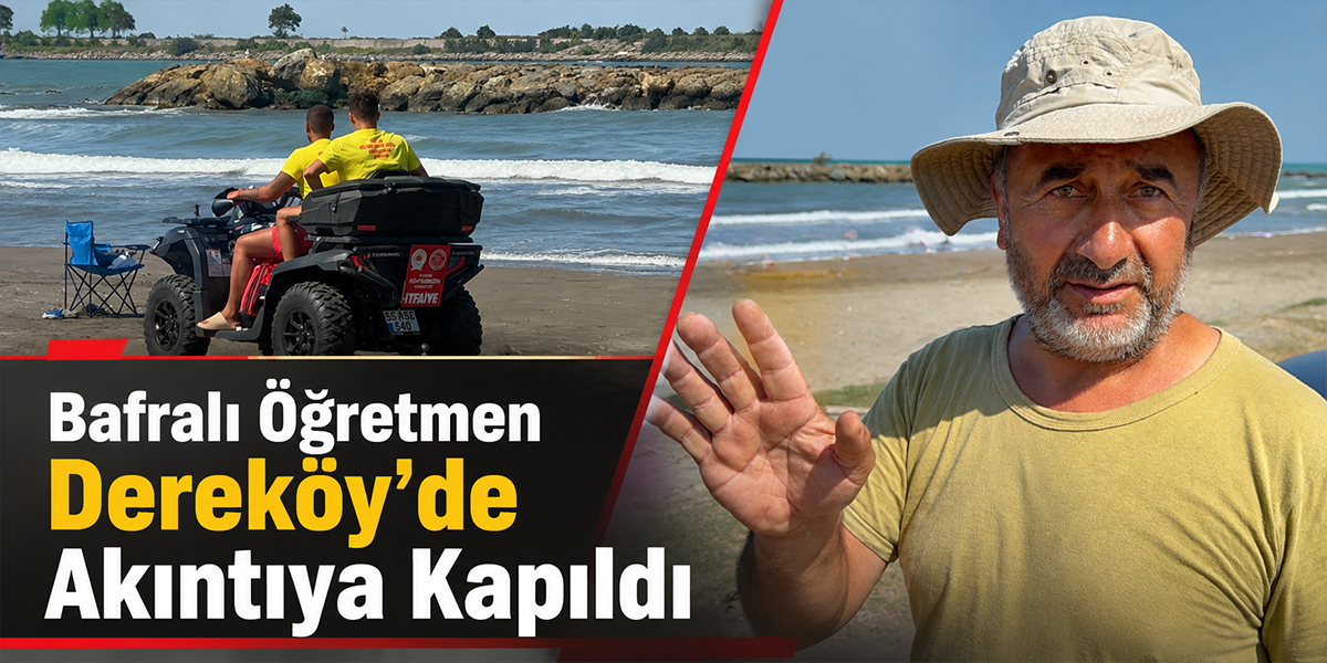 Bafralı Öğretmen Dereköy’de Akıntıya Kapıldı