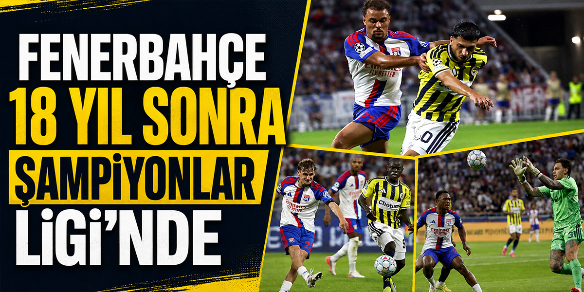 Fenerbahçe 18 Yıl Sonra Şampiyonlar Ligi’nde