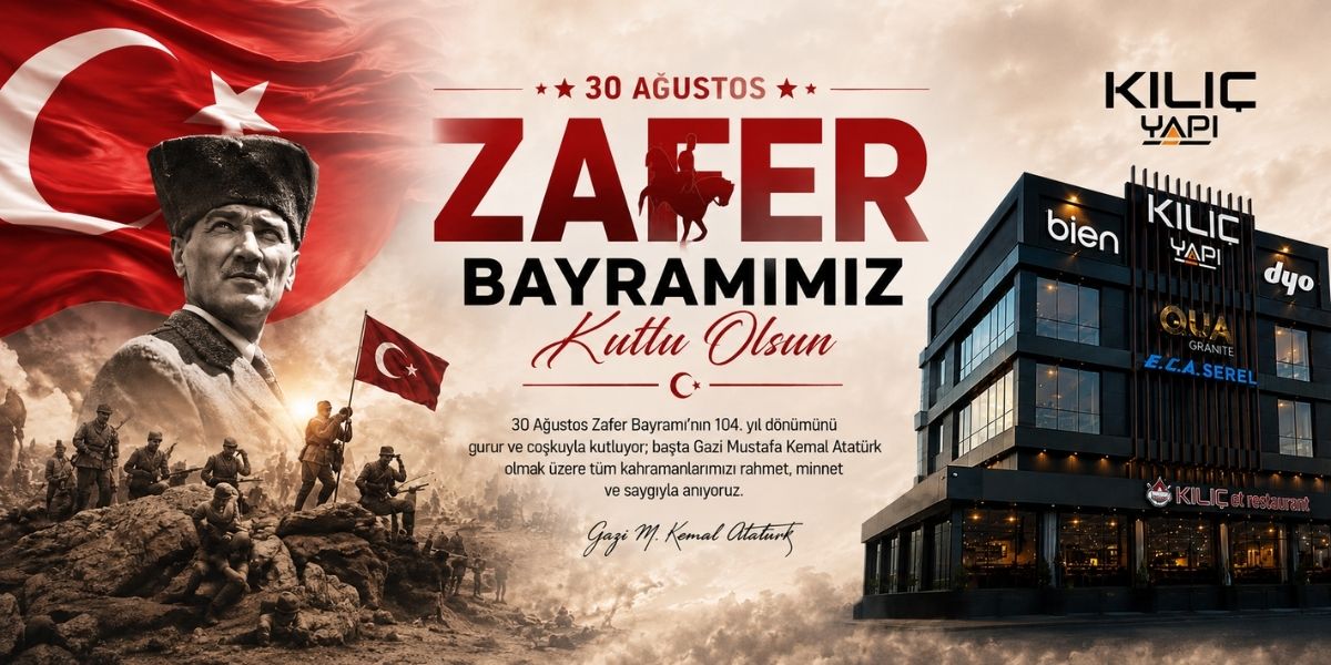 Kılıç Yapı’dan 30 Ağustos Zafer Bayramı Mesajı