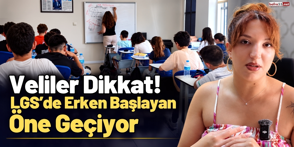 Veliler Dikkat! LGS’de Erken Başlayan Öne Geçiyor