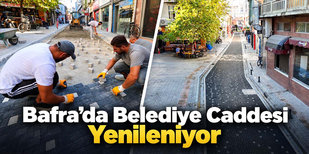 Bafra’da Belediye Caddesi Yenileniyor