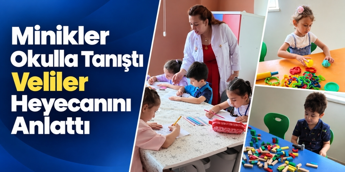 Minikler Okulla Tanıştı Veliler Heyecanını Anlattı