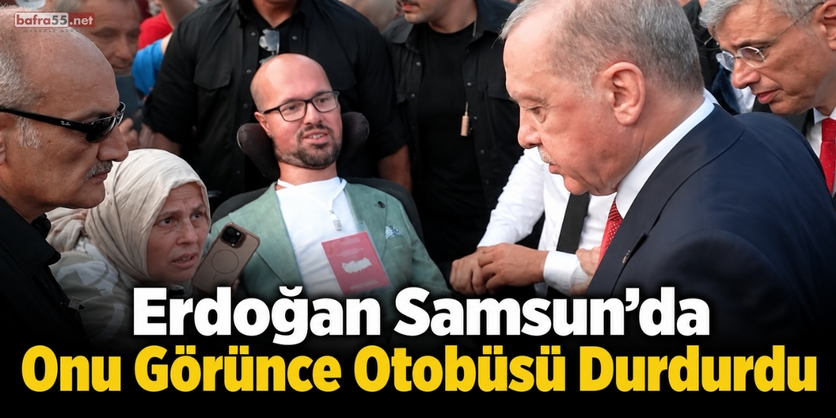 Erdoğan Samsun’da Onu Görünce Otobüsü Durdurdu
