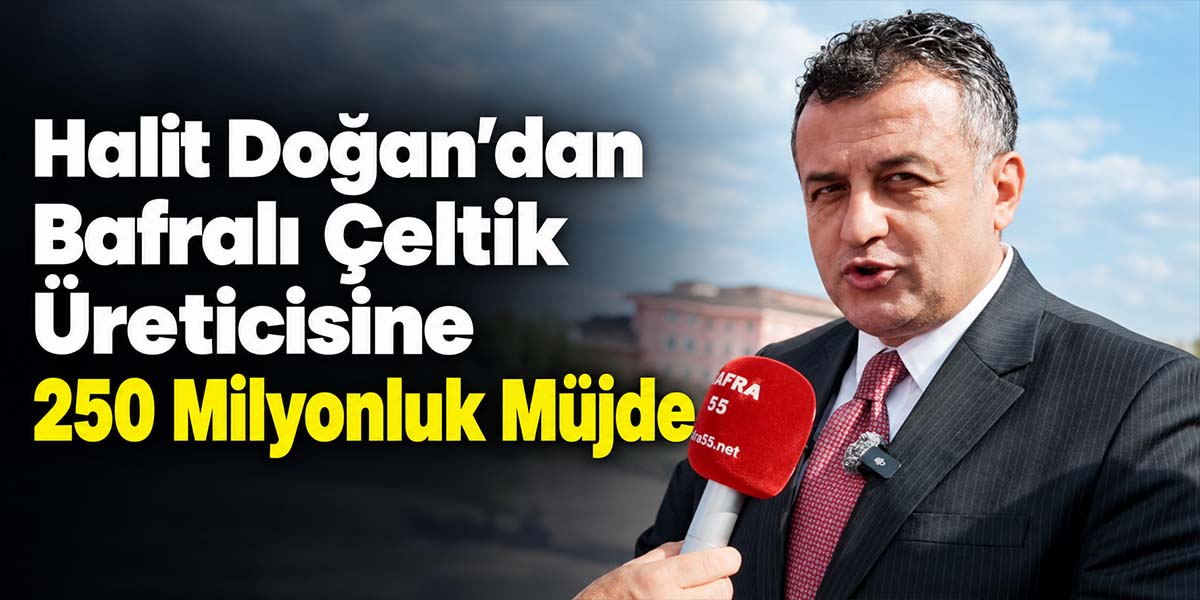 Başkan Halit Doğan’dan Bafralı Çeltik Üreticisine 250 Milyonluk Müjde