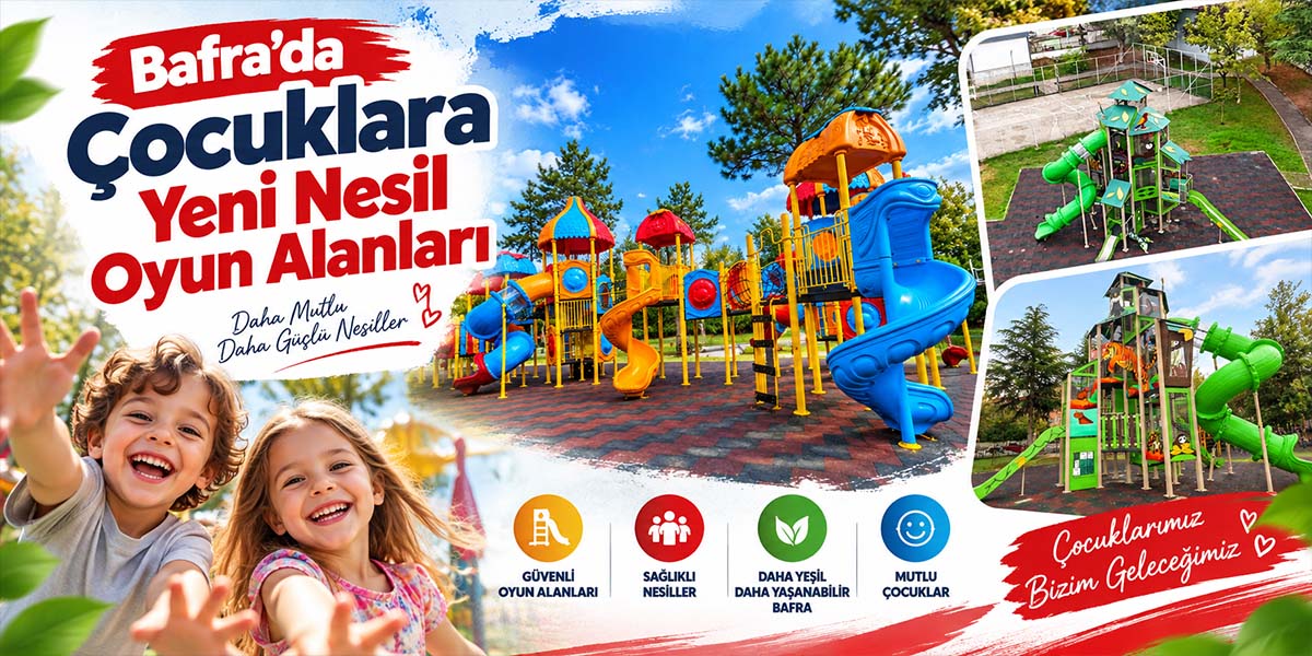 Bafra’da Çocuklara Yeni Nesil Oyun Alanları