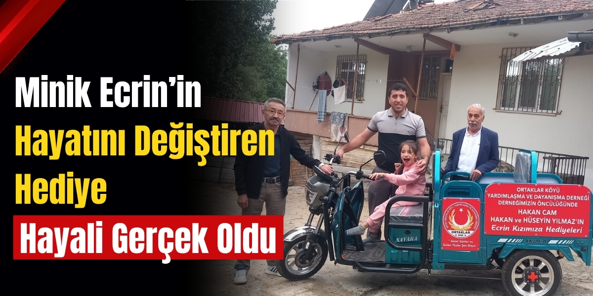 Minik Ecrin’in Hayatını Değiştiren Hediye: Hayali Gerçek Oldu