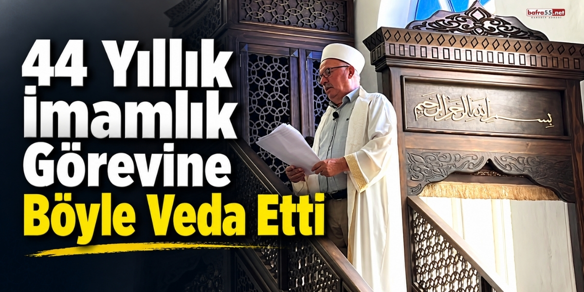 44 Yıllık İmamlık Görevine Böyle Veda Etti