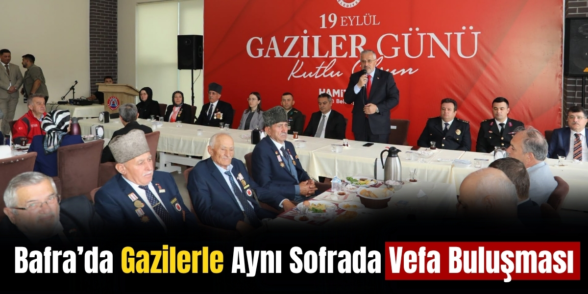 Bafra’da Gazilerle Aynı Sofrada Vefa Buluşması