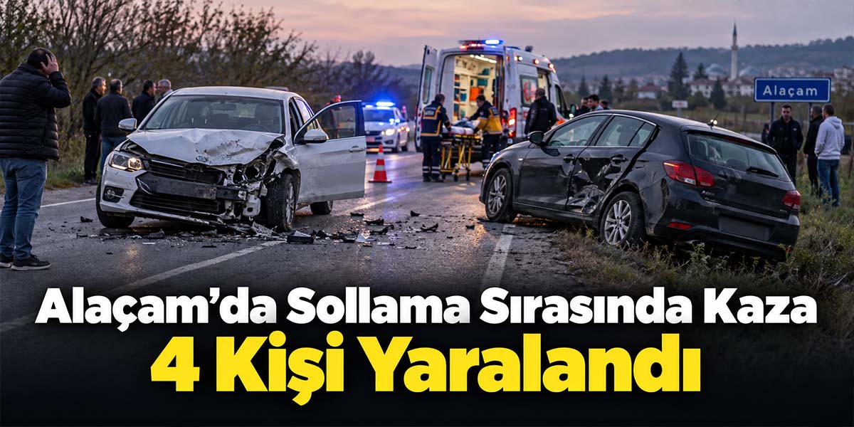 Alaçam’da Sollama Sırasında Kaza 4 Kişi Yaralandı