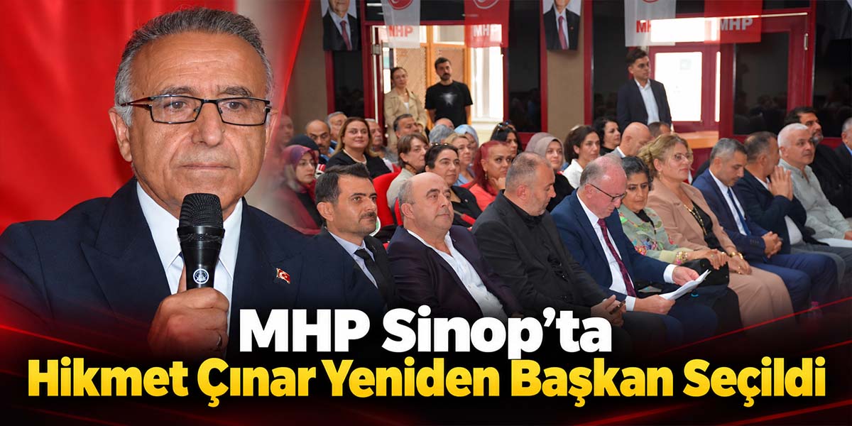 MHP Sinop’ta Hikmet Çınar Yeniden Başkan Seçildi