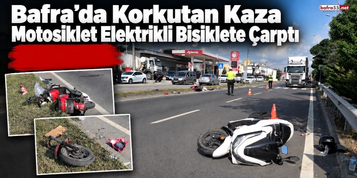 Bafra’da Korkutan Kaza Motosiklet Elektrikli Bisiklete Çarptı