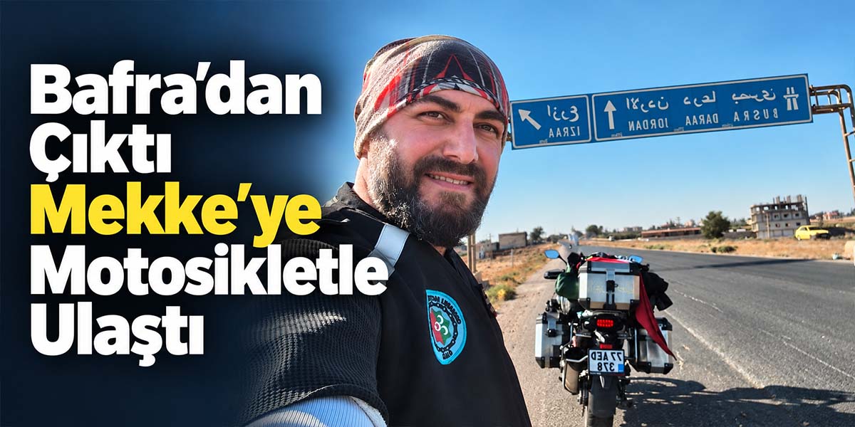 Bafra’dan Çıktı Mekke’ye Motosikletle Ulaştı
