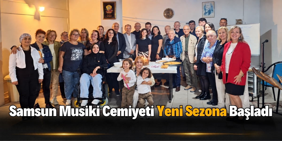 Samsun Musiki Cemiyeti Yeni Sanat Sezonuna Başladı