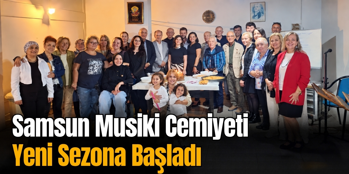 Samsun Musiki Cemiyeti Yeni Sanat Sezonuna Başladı