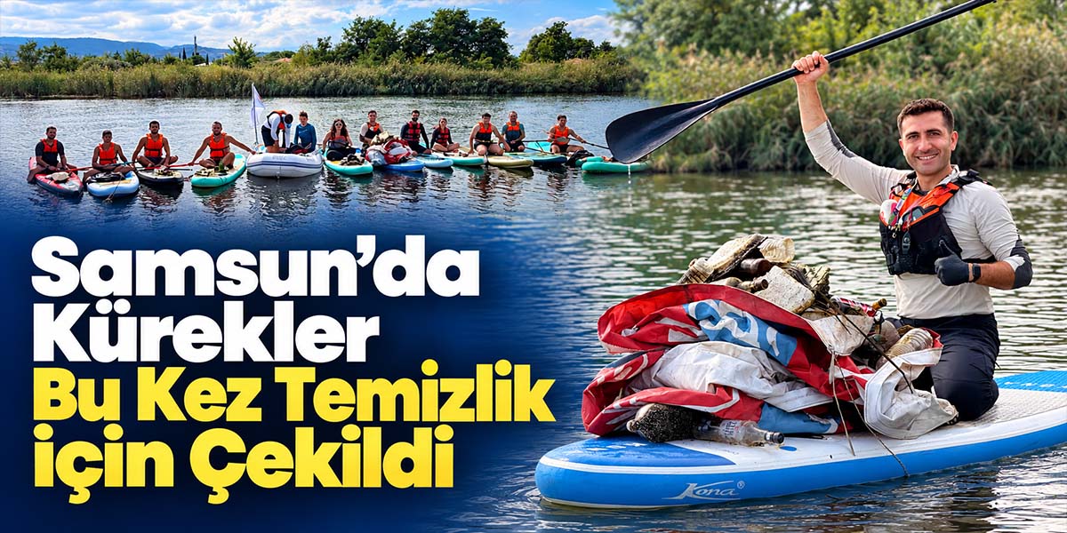 Samsun’da Kürekler Bu Kez Temizlik İçin Çekildi