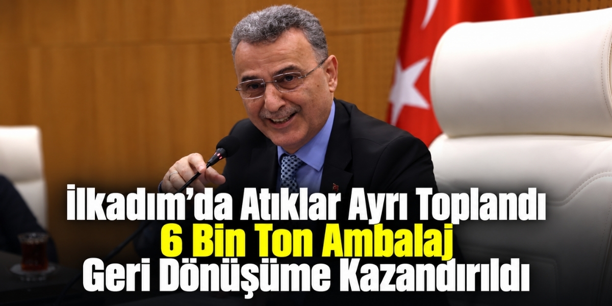 İlkadım’da Atıklar Ayrı Toplandı 6 Bin Ton Ambalaj Geri Kazanıma Kazandırıldı