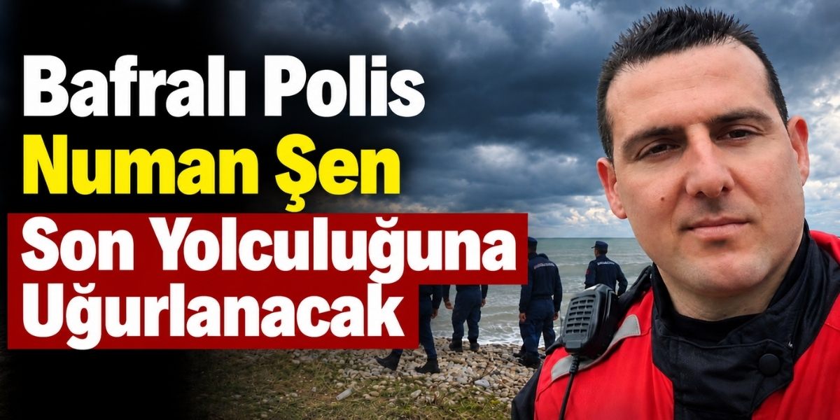 Bafralı Polis Numan Şen Son Yolculuğuna Uğurlanacak