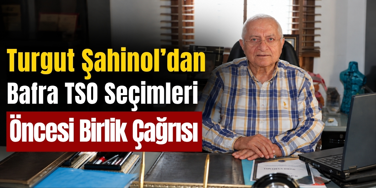 Turgut Şahinol’dan TSO Seçimleri Öncesi Birlik Çağrısı