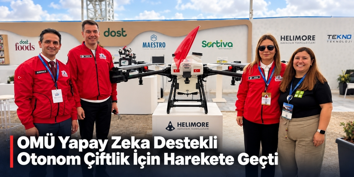 OMÜ Yapay Zeka Destekli Otonom Çiftlik İçin Harekete Geçti